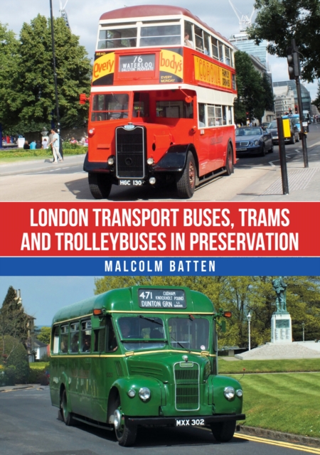 London Transport Buses, Trams and Trolleybuses in Preservation, Paperback / softback Book