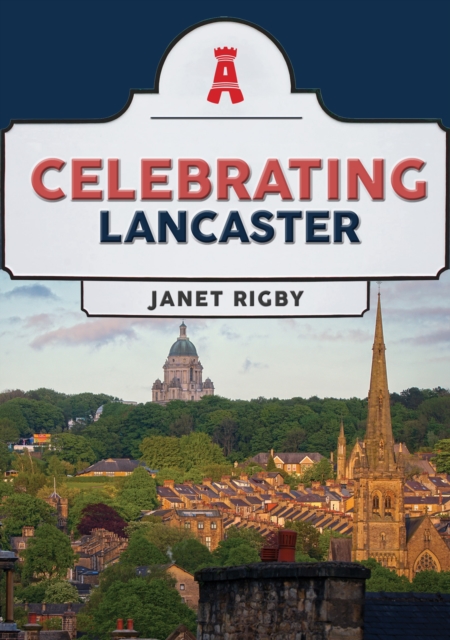 Celebrating Lancaster, Paperback / softback Book