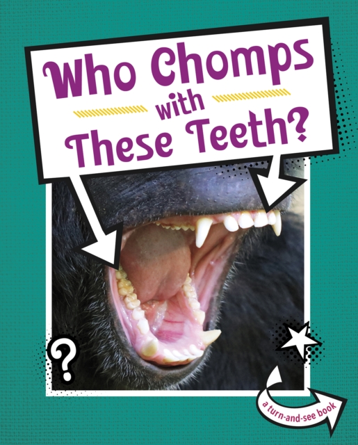 Who Chomps With These Teeth?, Paperback / softback Book