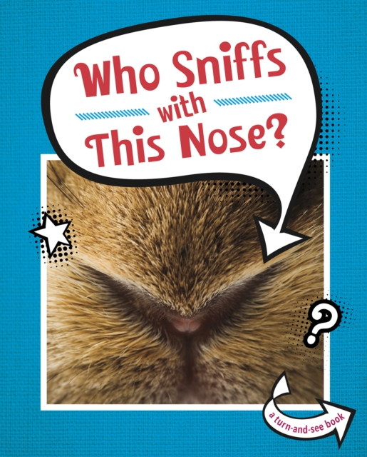 Who Sniffs With This Nose?, Paperback / softback Book