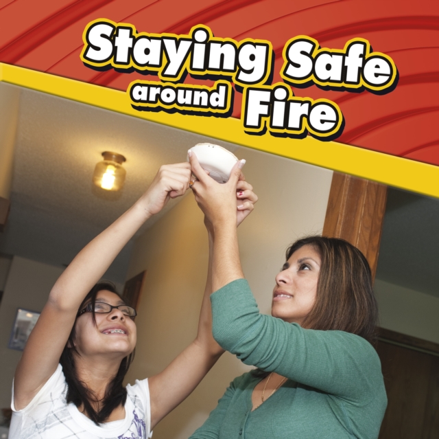 Staying Safe around Fire, Paperback / softback Book