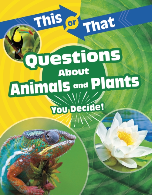 This or That Questions About Animals and Plants : You Decide!, Paperback / softback Book
