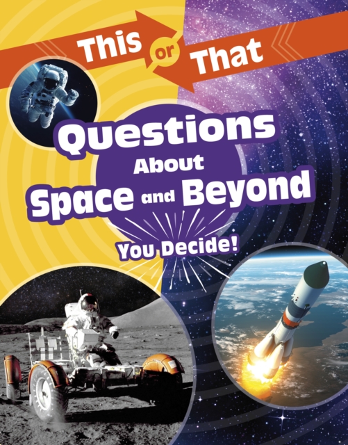This or That Questions About Space and Beyond : You Decide!, Paperback / softback Book