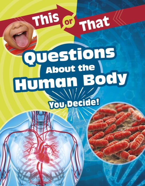 This or That Questions About the Human Body : You Decide!, Paperback / softback Book