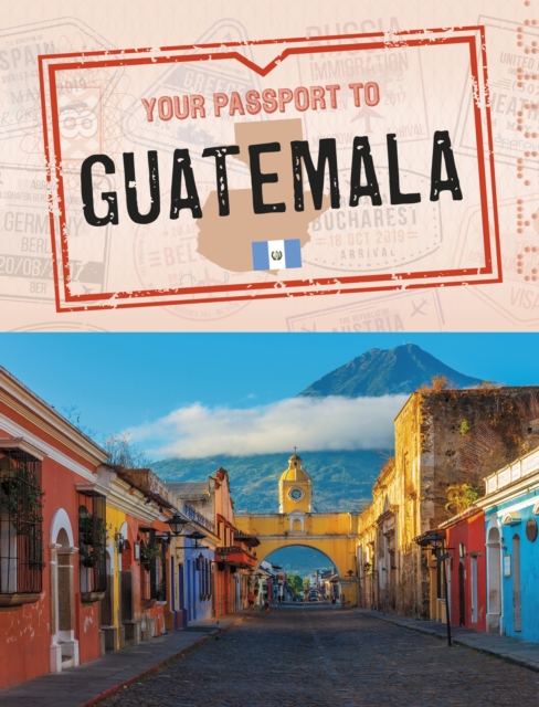 Your Passport to Guatemala, Paperback / softback Book