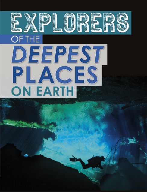 Explorers of the Deepest Places on Earth, EPUB eBook