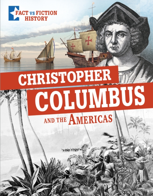 Christopher Columbus and the Americas : Separating Fact From Fiction, Paperback / softback Book