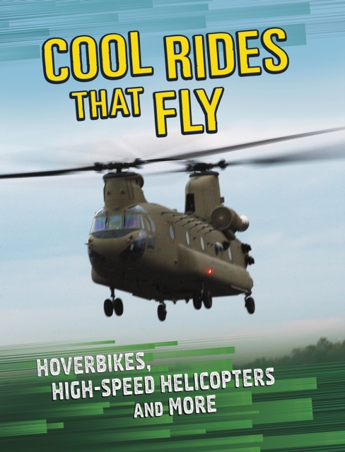 Cool Rides that Fly : Hoverbikes, High-Speed Helicopters and More, EPUB eBook