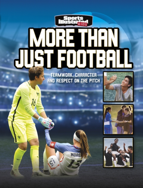 More Than Just Football : Teamwork, Character and Respect on the Pitch, EPUB eBook