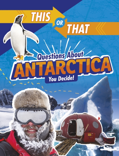 This or That Questions About Antarctica : You Decide!, Paperback / softback Book