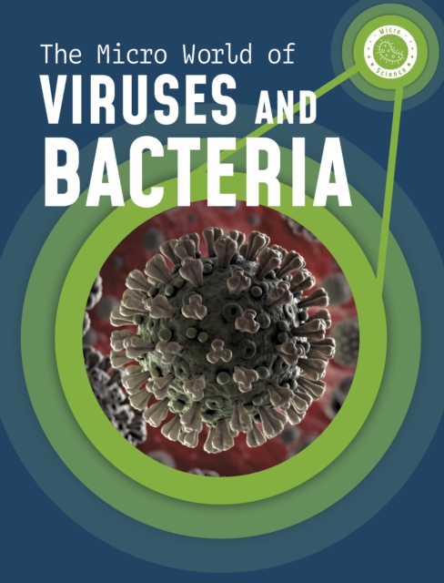 The Micro World of Viruses and Bacteria, Paperback / softback Book