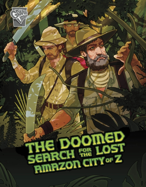 The Doomed Search for the Lost Amazon City of Z, Hardback Book