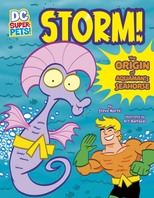 Storm! : The Origin of Aquaman's Seahorse, Paperback / softback Book