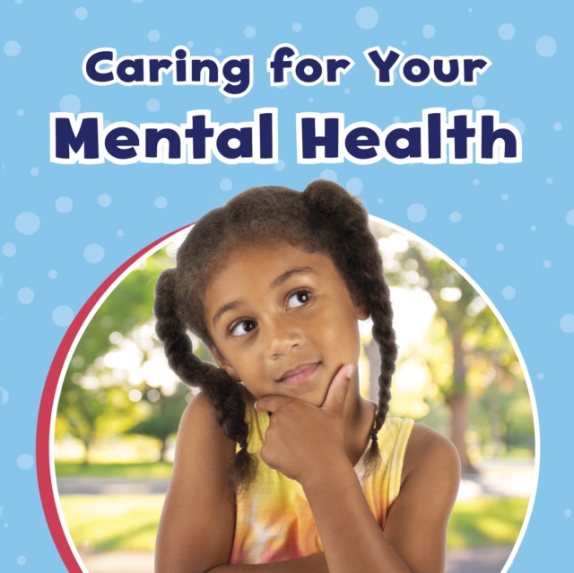 CARING FOR YOUR MENTAL HEALTH, Hardback Book