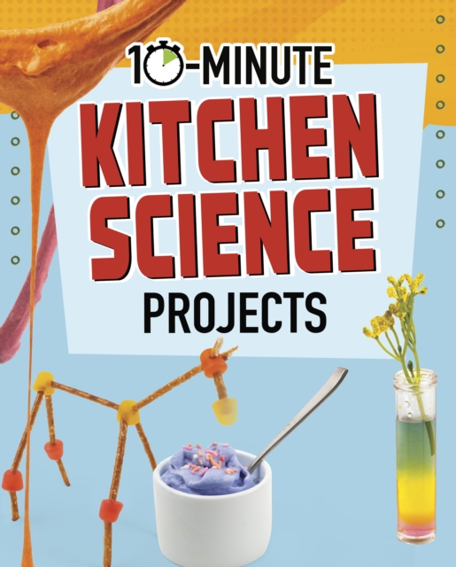 10-Minute Kitchen Science Projects, Paperback / softback Book