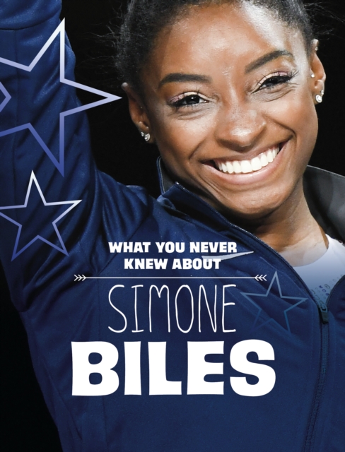 What You Never Knew About Simone Biles, Hardback Book