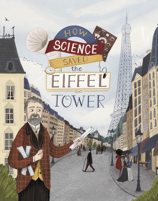 How Science Saved the Eiffel Tower, Paperback / softback Book