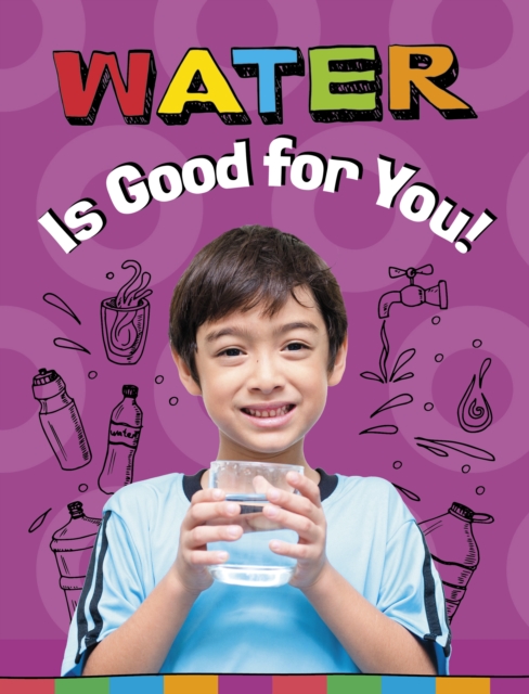 Water Is Good for You!, Hardback Book