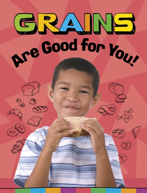 Grains Are Good for You!, Paperback / softback Book