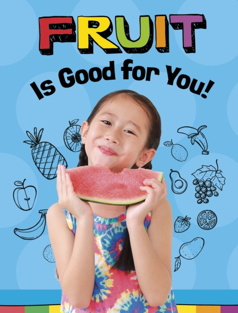 Fruits Are Good for You!, Paperback / softback Book