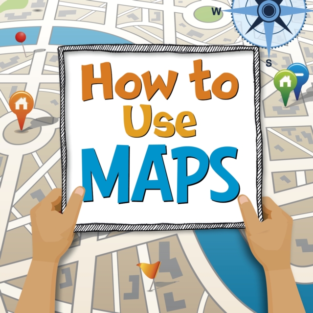 How to Use Maps, Hardback Book