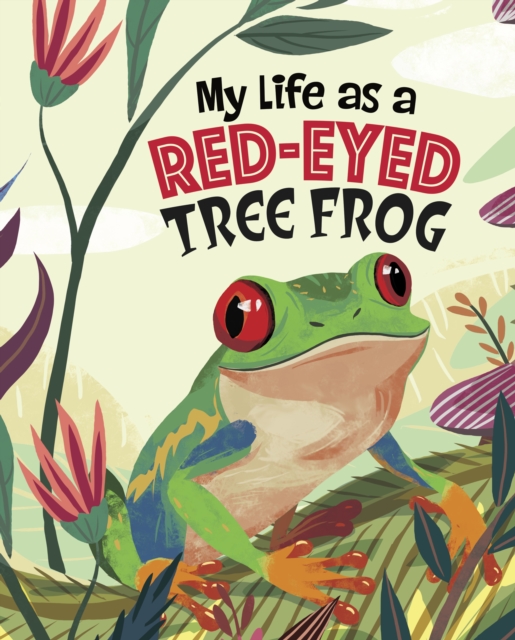 My Life as a Red-Eyed Tree Frog, Hardback Book
