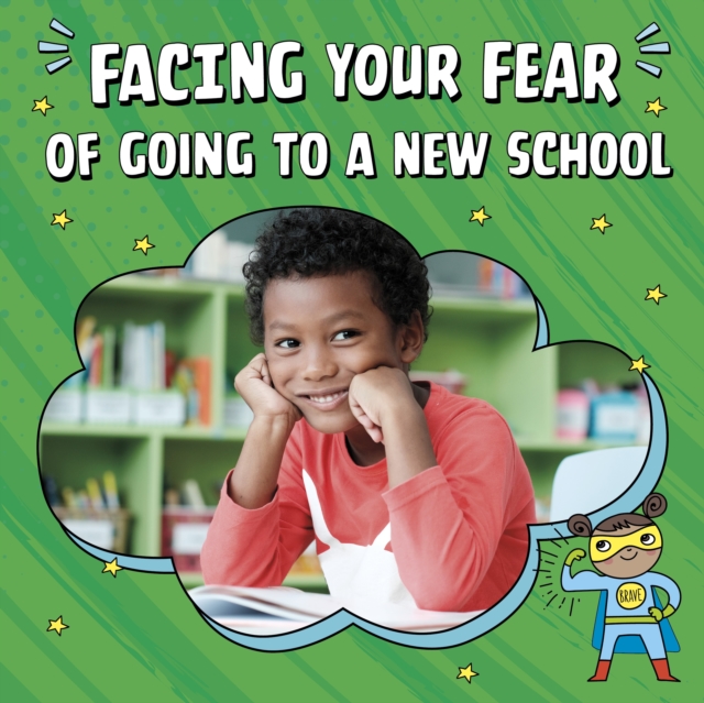 Facing Your Fear of Going to a New School, Hardback Book