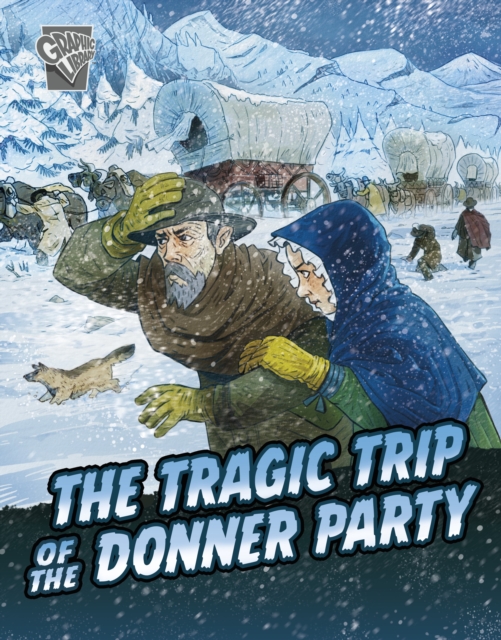 The Tragic Trip of the Donner Party, Hardback Book