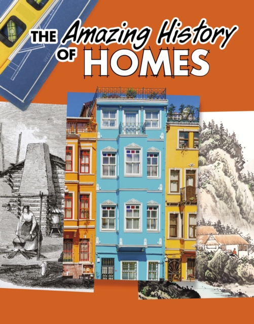 The Amazing History of Homes, Hardback Book
