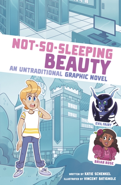 Not-So-Sleeping Beauty : An Untraditional Graphic Novel, Paperback / softback Book