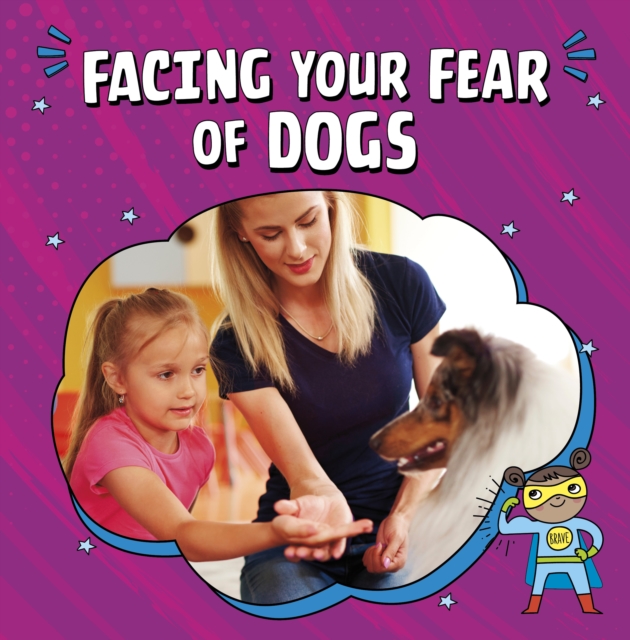 Facing Your Fear of Dogs, Hardback Book