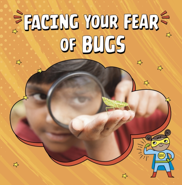 Facing Your Fear of Bugs, Paperback / softback Book