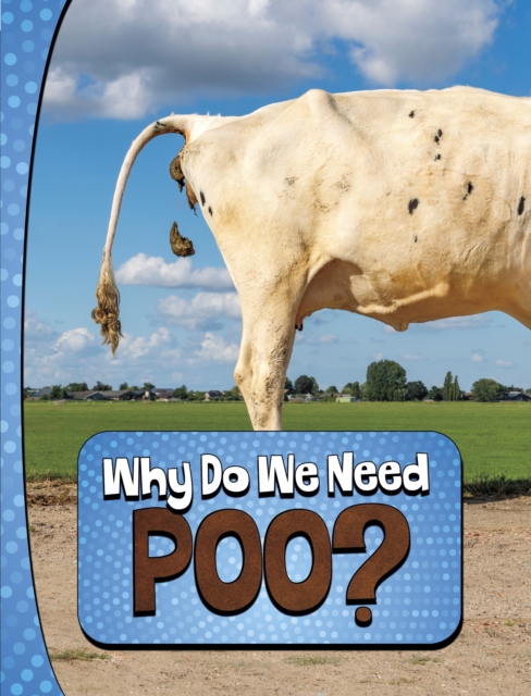 Why Do We Need Poo?, Hardback Book