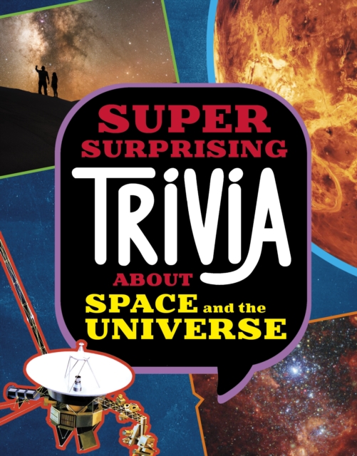 Super Surprising Trivia About Space and the Universe, Hardback Book
