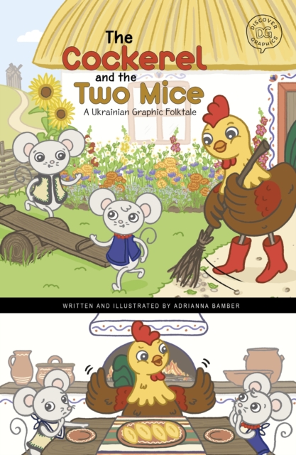 The Cockerel and the Two Mice : A Ukrainian Graphic Folktale, Hardback Book