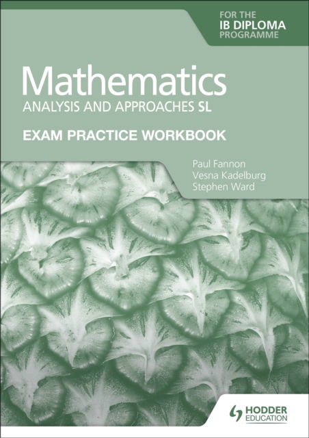Exam Practice Workbook for Mathematics for the IB Diploma: Analysis and approaches SL, Paperback / softback Book