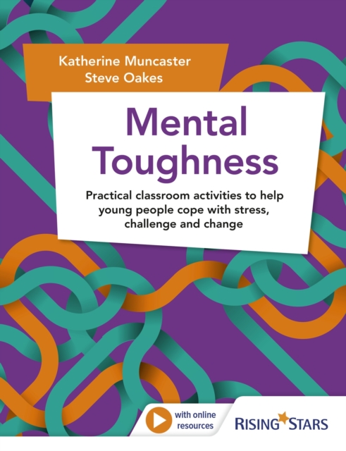 Mental Toughness : Practical classroom activities to help young people cope with stress, challenge and change, EPUB eBook