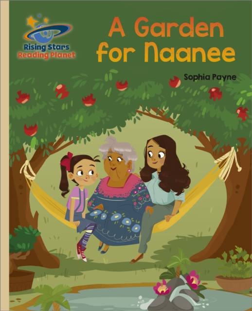 Reading Planet - A Garden for Naanee - Gold: Galaxy, Paperback / softback Book