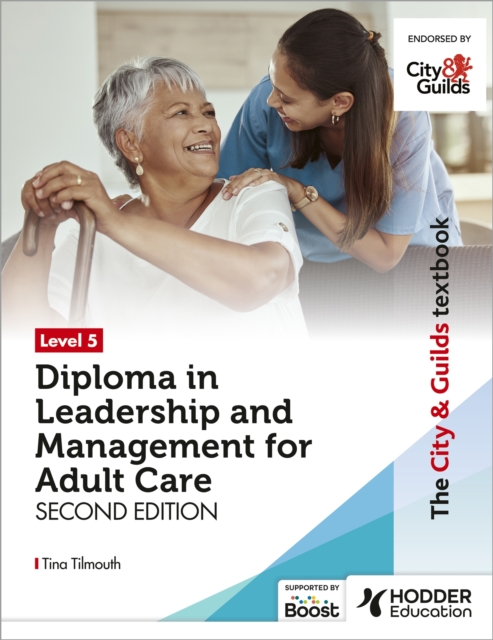 The City & Guilds Textbook Level 5 Diploma in Leadership and Management for Adult Care: Second Edition, Paperback / softback Book