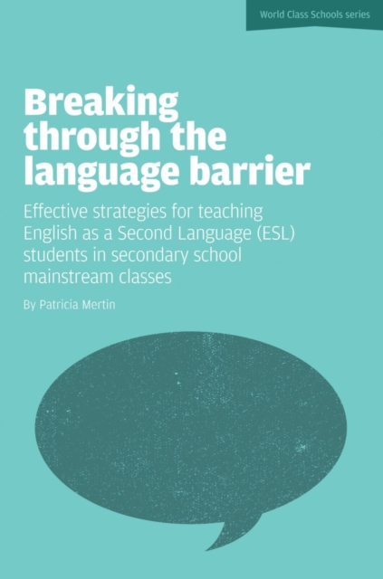Breaking Through the Language Barrier: Effective Strategies for Teaching English as a Second Language (ESL) to Secondary School Students in Mainstream Classes, EPUB eBook