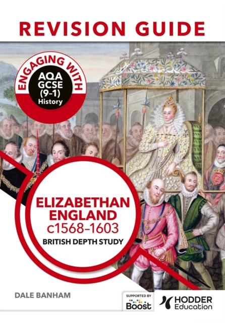 Engaging with AQA GCSE (9 1) History Revision Guide: Elizabethan England, c1568 1603, EPUB eBook