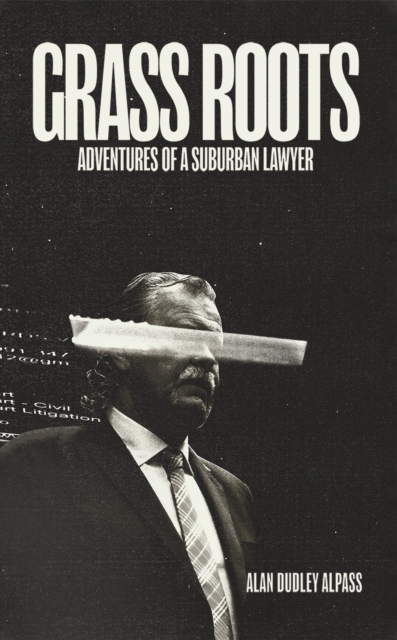 Grass Roots : Adventures of a Suburban Lawyer, Hardback Book