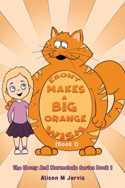 Ebony Makes A Big Orange Wish (Book 1), EPUB eBook