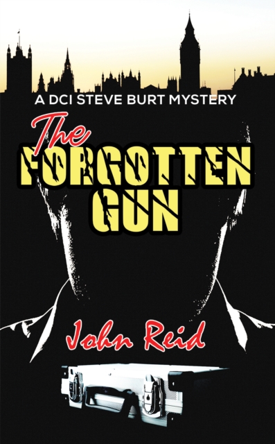 The Forgotten Gun : A DCI Steve Burt Mystery, Paperback / softback Book