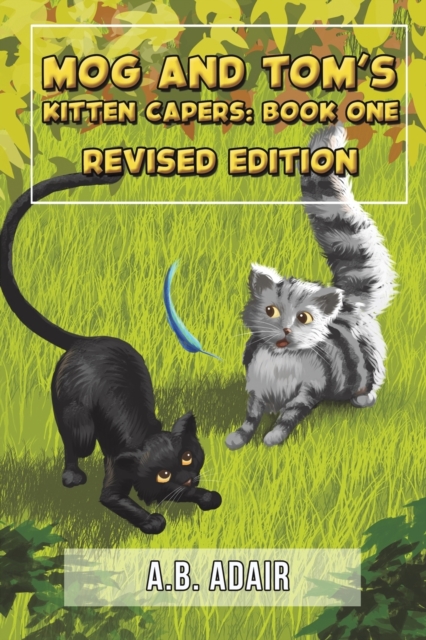 Mog and Tom's Kitten Capers: Book One : Revised Edition, Paperback / softback Book
