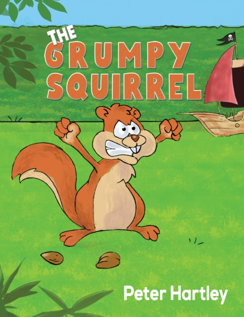 The Grumpy Squirrel, Paperback / softback Book