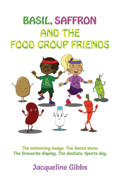 Basil, Saffron and the Food Group Friends : The swimming badge. The dance show. The fireworks display. The dentists. Sports day., Paperback / softback Book