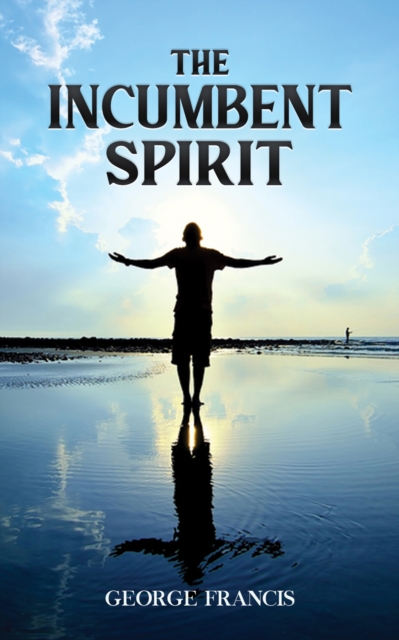 The Incumbent Spirit, EPUB eBook