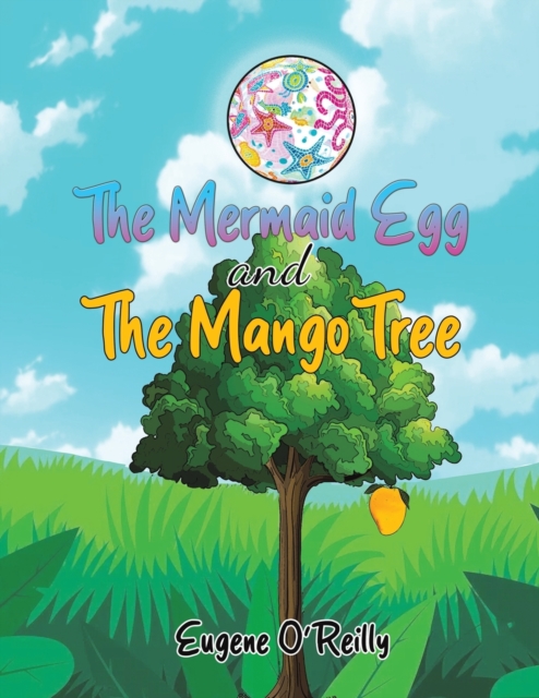The Mermaid Egg and The Mango Tree, Paperback / softback Book