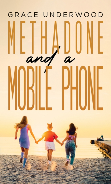 Methadone and a Mobile Phone, Hardback Book